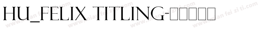 Hu_Felix Titling字体转换